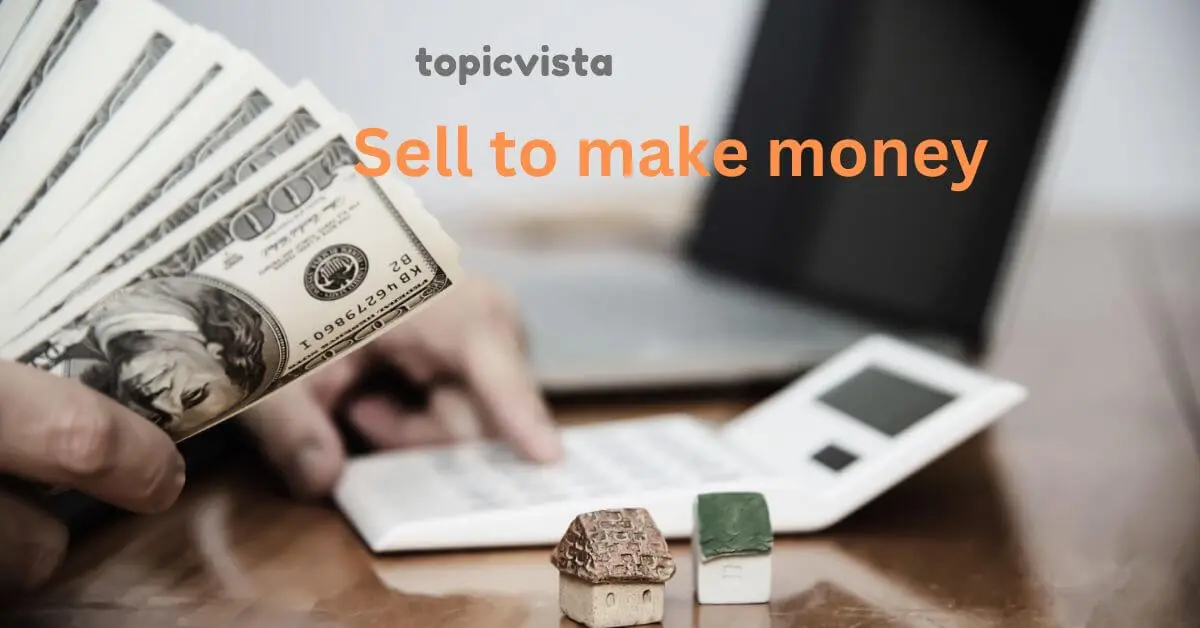 Sell to Make Money